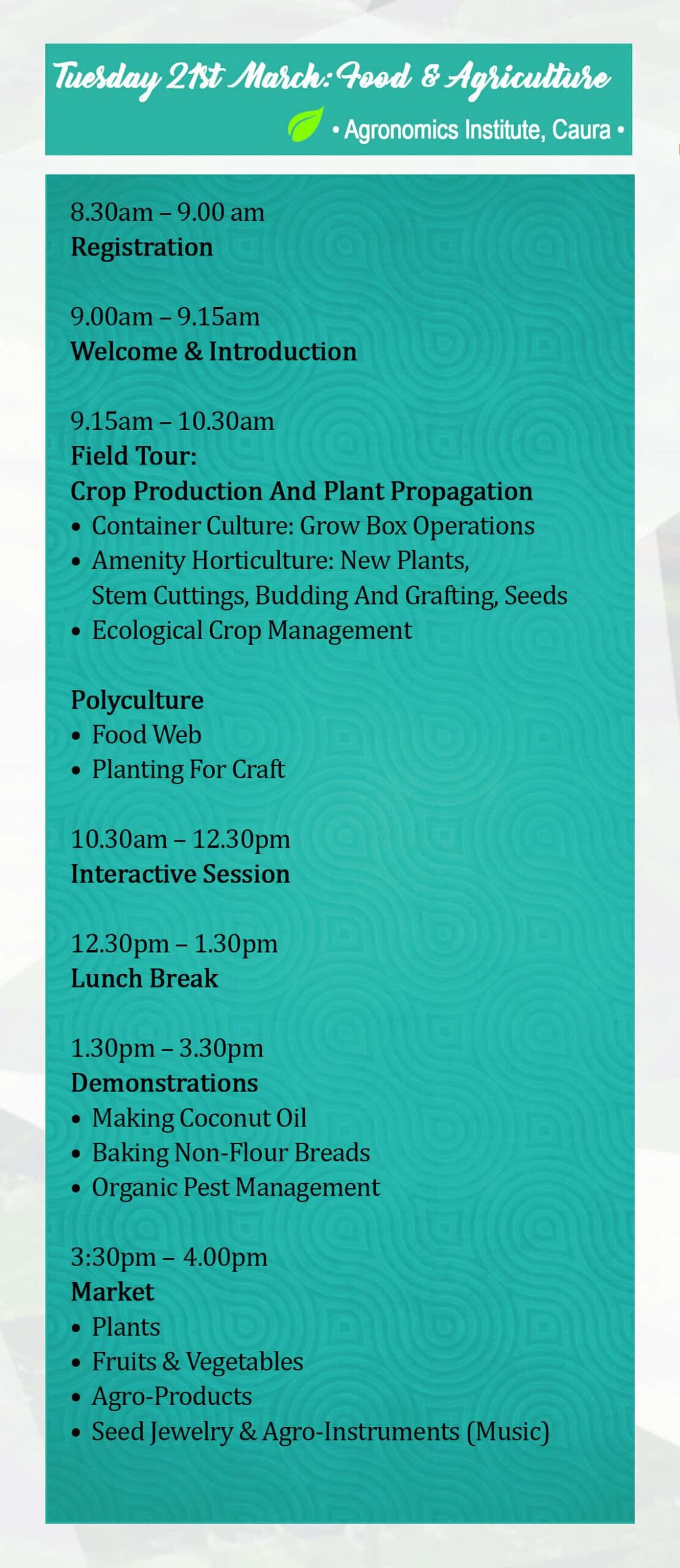 Schedule for a Food and Agriculture event on 21 March at Agronomics Institute, featuring registration, tours, interactive sessions, demonstrations, and a market.